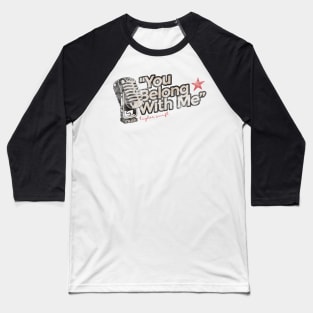 You Belong With Me - Greatest Karaoke Songs Vintage Baseball T-Shirt